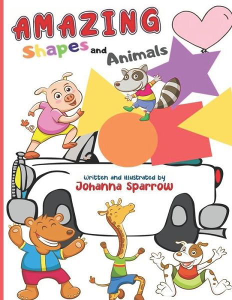 Johanna Sparrow · Amazing Shapes and Animals (Paperback Book) (2020)