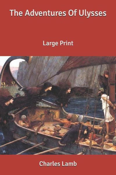 The Adventures Of Ulysses - Charles Lamb - Książki - Independently Published - 9798613086436 - 19 lutego 2020