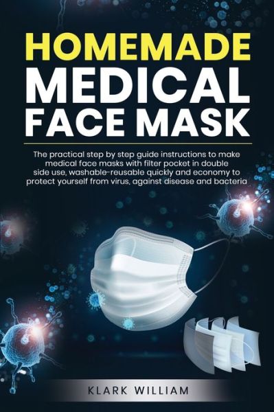 Cover for Klark William · Homemade Medical Face Mask (Paperback Book) (2020)