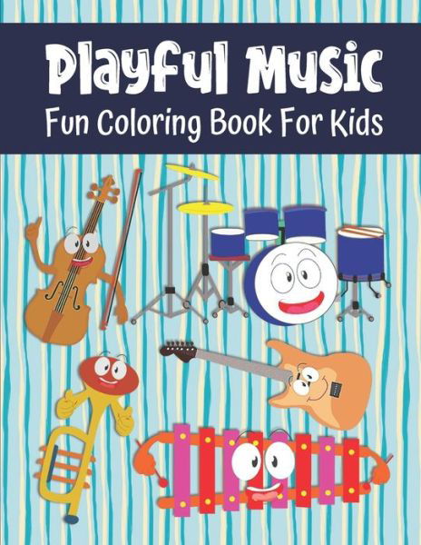 Playful Music Fun Coloring Book For Kids - Kraftingers House - Livros - Independently Published - 9798644594436 - 9 de maio de 2020