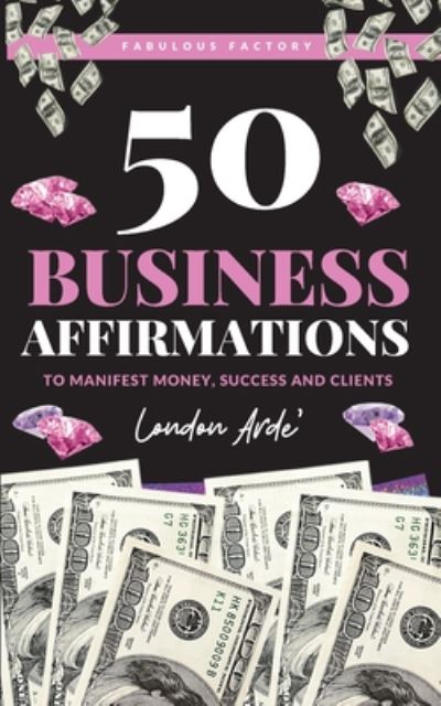 Cover for London Arde' · 50 Business Affirmations (Paperback Book) (2020)