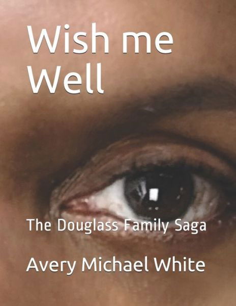 Avery Michael White · Wish me Well (Paperback Book) (2020)