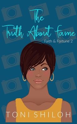 The Truth About Fame - Toni Shiloh - Książki - Independently Published - 9798656119436 - 29 czerwca 2020