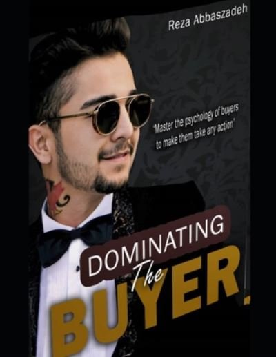 Cover for Reza Abbaszadeh · Dominating the Buyer (Paperback Book) (2020)