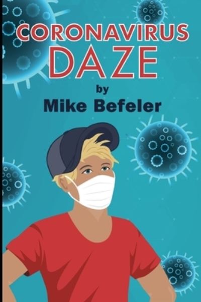 Coronavirus Daze - Mike Befeler - Books - Independently Published - 9798668213436 - July 21, 2020