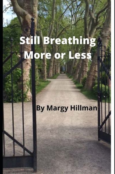 Cover for Margy Hillman · Still Breathing More or Less (Paperback Book) (2021)