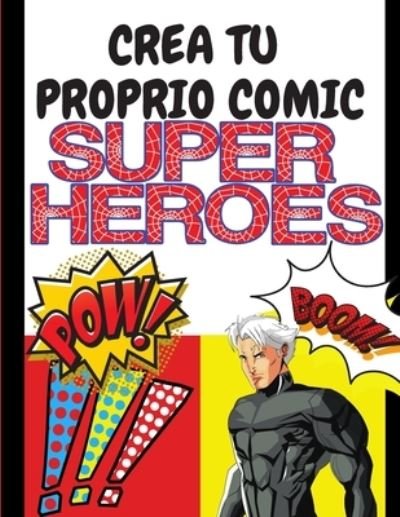 Crea tu proprio comic Superheroes - Smaart Book - Bøker - Independently Published - 9798685382436 - 11. september 2020