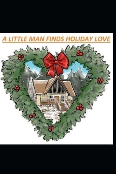 Cover for P K Durham · A Little Man Finds Holiday Love (Paperback Book) (2021)