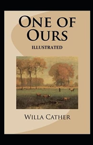 Cover for Willa Cather · One of Ours (Pulitzer Prize for Fiction 1923) Illustrated (Paperback Book) (2021)