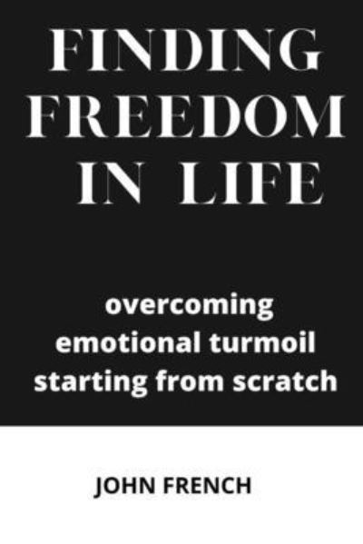 Cover for John French · Finding freedom in life (Paperback Book) (2021)