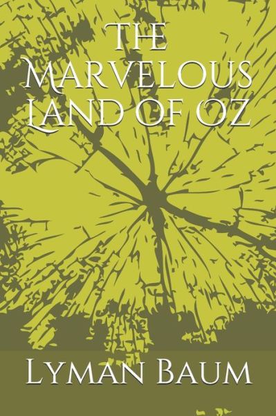 The Marvelous Land of Oz - Lyman Frank Baum - Kirjat - Independently Published - 9798745730436 - keskiviikko 28. huhtikuuta 2021