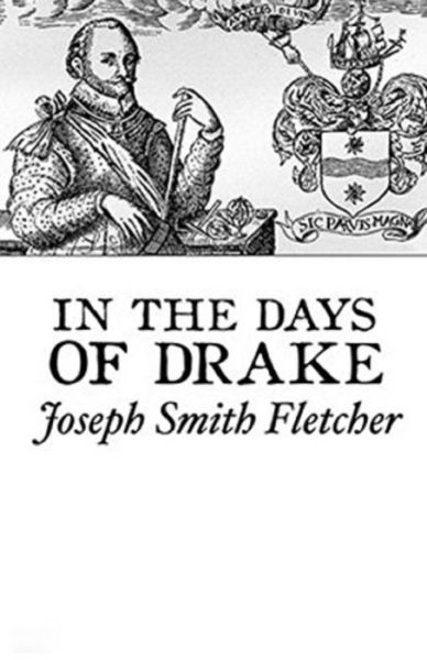 Cover for J S Fletcher · In the Days of Drake Illustrated (Paperback Book) (2021)