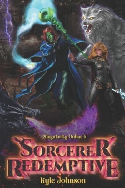 Cover for Kyle Johnson · Sorcerer Redemptive: A VR LitRPG - Singularity Online (Paperback Book) (2022)