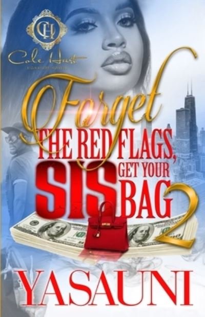 Cover for Yasauni · Forget The Red Flags, Sis Get Your Bag 2: The Finale (Pocketbok) (2022)