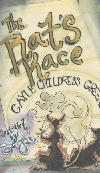 Cover for Gayle Childress Greene · The Rat's Race (Hardcover Book) (2022)