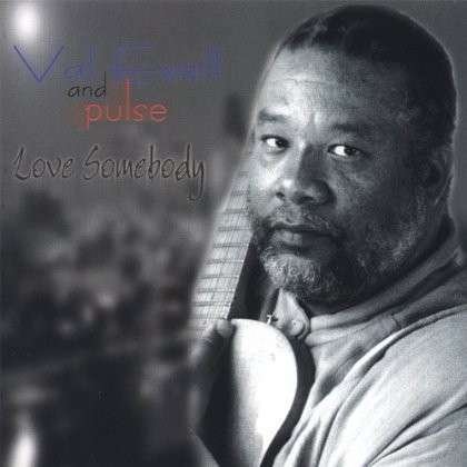 Love Somebody - Ewell,val & Pulse - Música - CD Baby - 0634479168437 - 6 de setembro de 2005