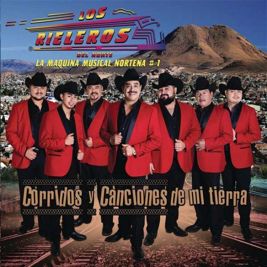 Corridos Y Canciones De Mi Tierra - Rieleros Del Norte - Muziek - GOLDFINK - 0851146003437 - 24 maart 2015