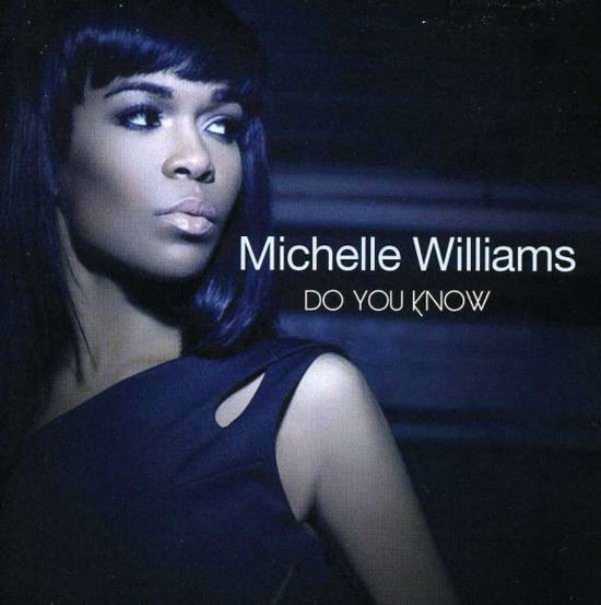 Do You Know - Michelle Williams - Musikk - Music World Records/Fontana - 0879645003437 - 27. august 2013