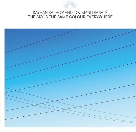 Cover for Kayhan Kalhor and Toumani Diabate · The Sky Is The Same Colour Everywhere (LP) (2023)