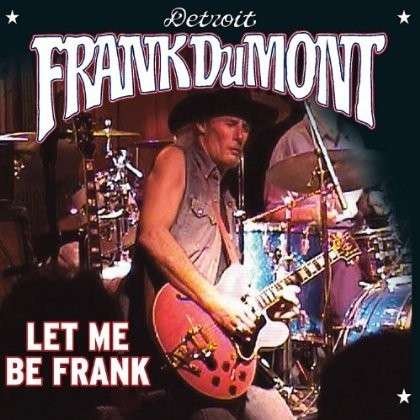 Let Me Be Frank - Frank Dumont - Musik - CD Baby - 0884501873437 - 20. maj 2013