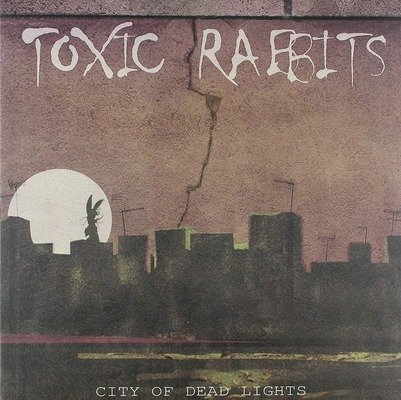 Cover for Toxic Rabbits · City Of Dead Lights (CD) (2019)