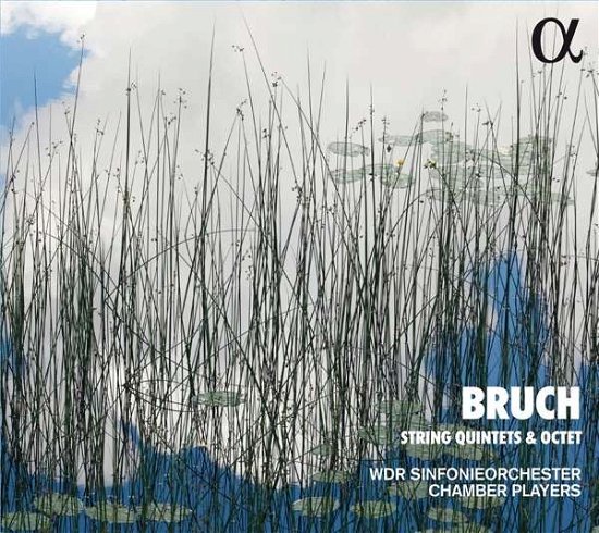 Bruch: String Quintets & Octet - Wdr Sinfonieorchester Chamber Players - Muziek - ALPHA CLASSICS - 3760014197437 - 25 juni 2021