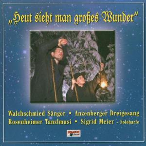 Heut Sieht Man Grosses Wunder - Anzenberger / Walchschmied / Rosenheimer Tanzlmusi - Muzyka - BOGNER - 4012897111437 - 27 września 2004