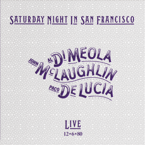 Saturday Night In San Francisco - Al Di Meola / John Mclaughlin & Paco De Lucia - Muziek - EAR MUSIC - 4029759172437 - 1 juli 2022