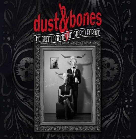 Cover for Dust &amp; Bones · The Great Damnation Stereo Parade (CD) (2020)