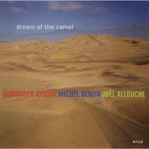 Cover for Christoph Stiefel · Dream Of The Camel (CD) [Japan Import edition] (2021)