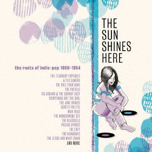 Cover for Sun Shines Here - The Roots Of Indie Pop 1980-1984 (CD) [Japan Import edition] (2022)