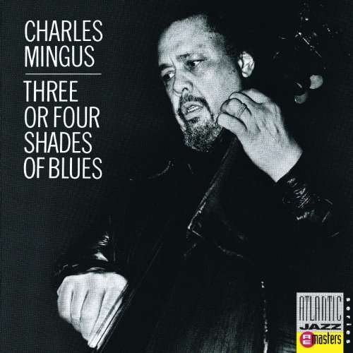 Cover for Charles Mingus · Three Or Four Shades Of Blues (CD) (2017)