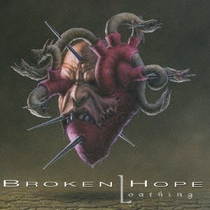 Cover for Broken Hope · Loathing (CD) [Japan Import edition] (2021)