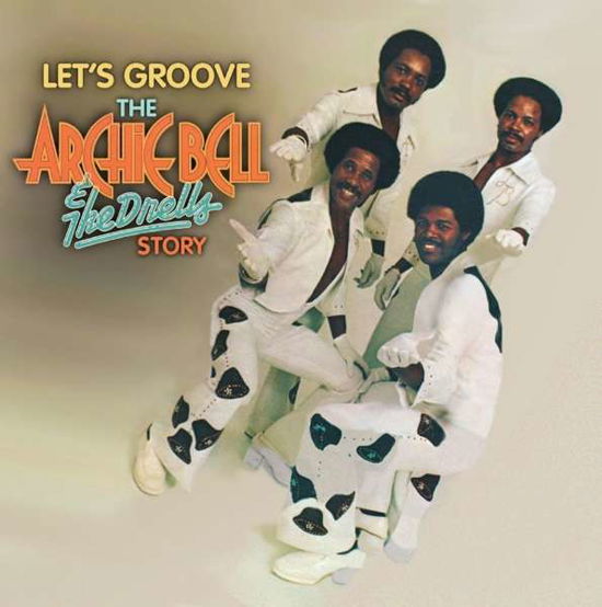 LetS Groove: The Archie Bell & The Drells Story - 50Th Anniversary Collection - Archie Bell & the Drells - Musiikki - CHERRY RED RECORDS - 5013929065437 - perjantai 2. heinäkuuta 2021