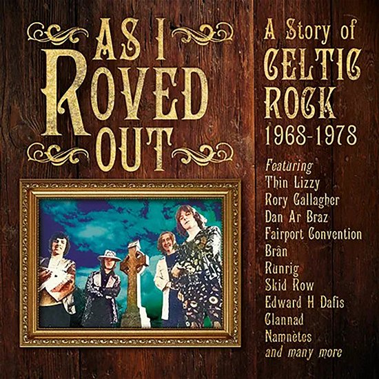 Cover for As I Roved Out - A Story Of Celtic Rock 1968-1978 (CD) (2024)