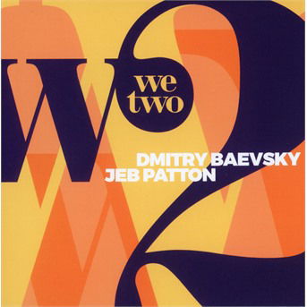 Cover for Dmitry Baevsky &amp; Jeb Patton · We Two (CD) (2018)