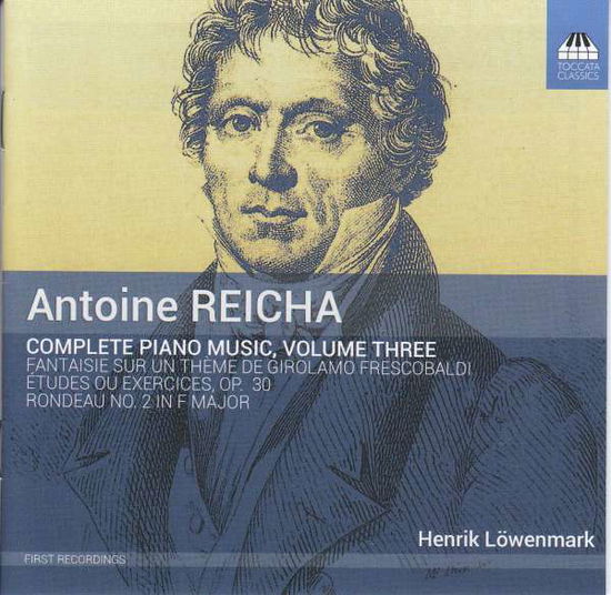 Reicha: Comp Pia Mus.Vol 3 - Lowenmark - Música - TOCCATA CLASSICS - 5060113442437 - 2 de noviembre de 2018