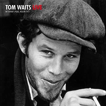 Live at My Fathers Place Oct.1977 - Tom Waits - Musikk - Radio Loop Loop - 5060672886437 - 7. august 2020