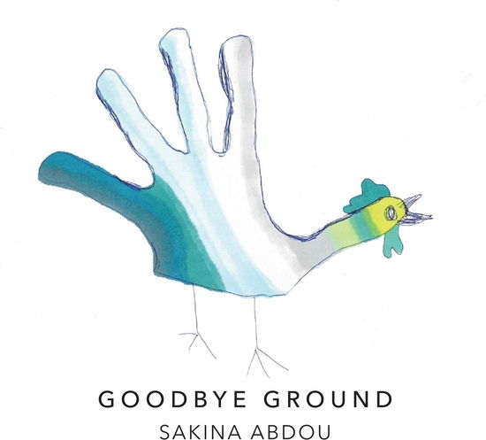 Cover for Sakina Abdou · Goodbye Ground (CD) (2022)