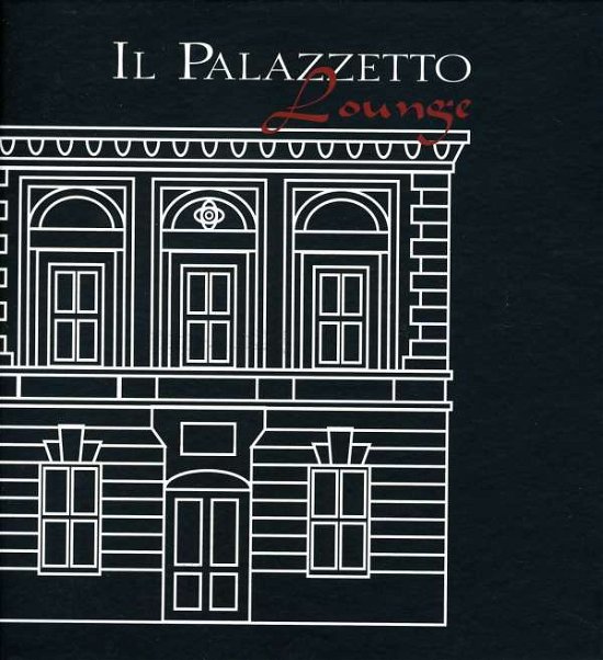 Cover for Il Palazzetto Lounge (CD) (2010)