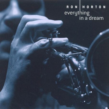 Cover for Ron Horton · Everything In A Dream (CD) (2006)