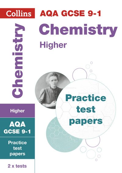 Cover for Collins GCSE · AQA GCSE 9-1 Chemistry Higher Practice Papers: Ideal for the 2024 and 2025 Exams - Collins GCSE Grade 9-1 Revision (Paperback Book) (2019)