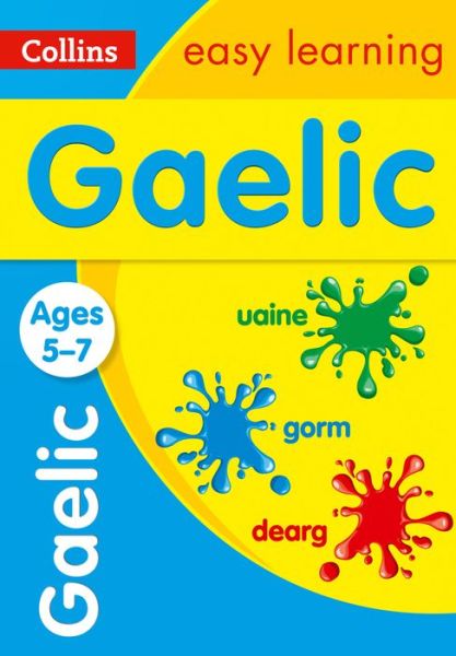 Cover for Collins Easy Learning · Easy Learning Gaelic Age 5-7: Ideal for Learning at Home - Collins Easy Learning Primary Languages (Paperback Book) (2020)