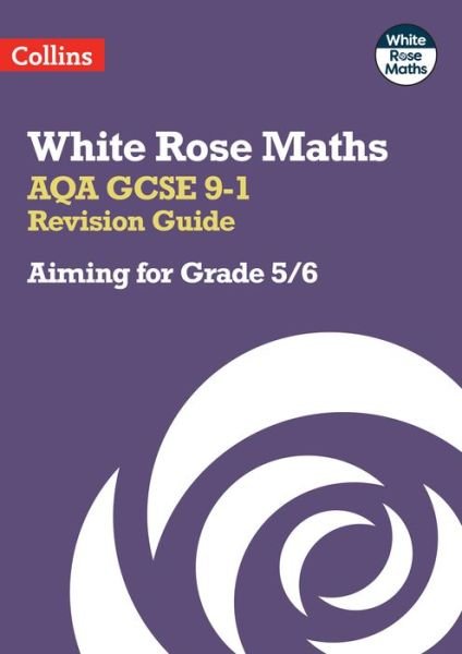Cover for Collins GCSE · AQA GCSE 9-1 Revision Guide: Aiming for Grade 5/6: Ideal for the 2025 and 2026 Exams - White Rose Maths (Paperback Book) (2022)