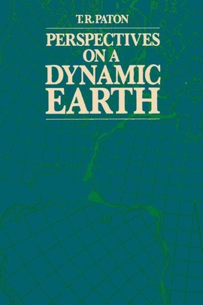 Cover for T.R. Paton · Perspectives on a Dynamic Earth (Paperback Book) [Softcover reprint of the original 1st ed. 1986 edition] (1986)