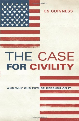 Cover for OS Guinness · The Case For Civility: And Why Our Future Depends on It (Hardcover Book) (2008)