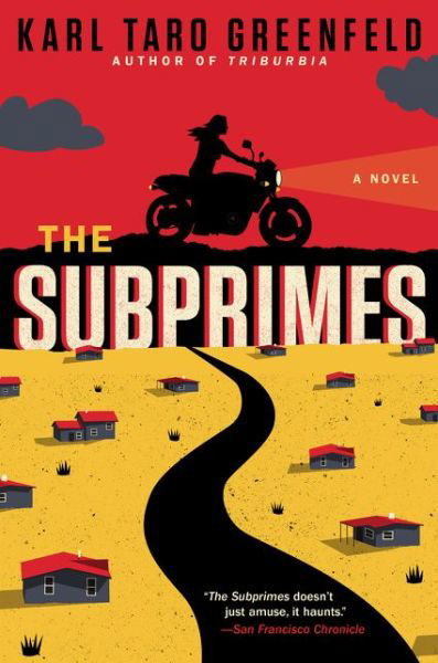 Cover for Karl Taro Greenfeld · The Subprimes: A Novel (Paperback Book) (2016)
