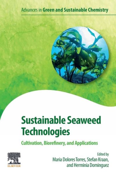 Cover for Sustainable Seaweed Technologies: Cultivation, Biorefinery, and Applications - Advances in Green and Sustainable Chemistry (Paperback Book) (2020)