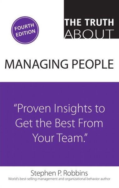 Cover for Stephen Robbins · Truth About Managing People, The: Proven Insights to Get the Best from Your Team - Truth About (Paperback Book) (2015)