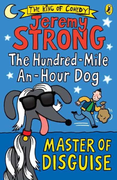 Cover for Jeremy Strong · The Hundred-Mile-an-Hour Dog: Master of Disguise - The Hundred-Mile-An-Hour Dog (Paperback Book) (2016)